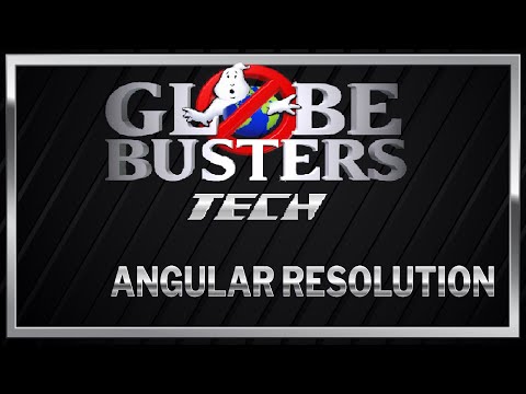 GLOBEBUSTERS TECH – Angular Resolution