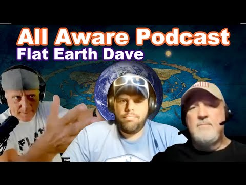 All Aware Podcast w Flat Earth Dave