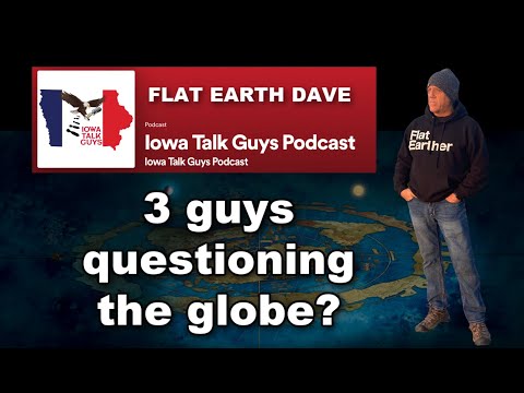 Iowa Talk Guys Podcast  w Flat Earth Dave