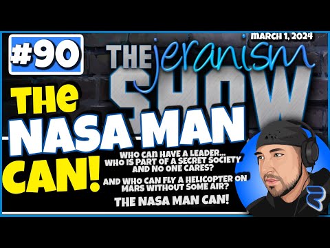 The jeranism Show #90 – Who Can Take $80,000,000/day & Piss It All Away? THE NASA MAN CAN! | 3-1-24