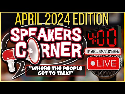 Speakers Corner | April 2024 Edition | 4 Mins. To Say What You May! | Join Link in the Description