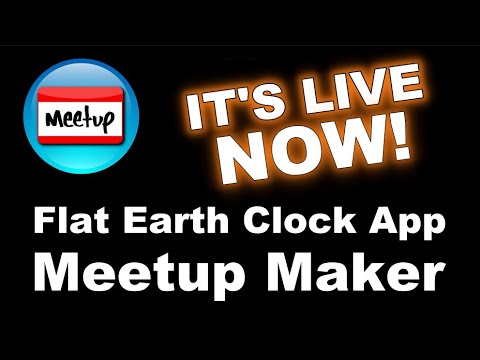 Flat Earth Clock App Meetup Maker!