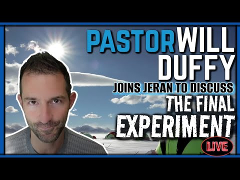 Pastor Will Duffy Joins Jeran to Discuss THE FINAL EXPERIMENT | LIVE – 6/5/24