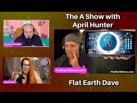 The A Show with Flat Earth Dave