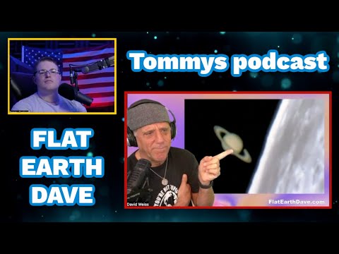 Tommy’s Podcast w Flat Earth Dave