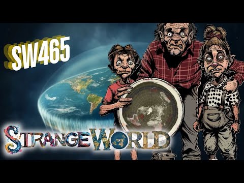 Strange World 465 with Patricia Steere & Mark Sargent ✅