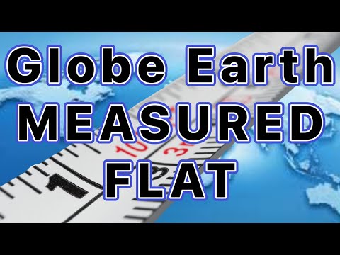 Globe Uses Flat Earth Measurements