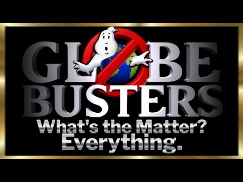 GLOBEBUSTERS LIVE | Episode 11.8 – What’s the Matter? Everything. – 6/2/24