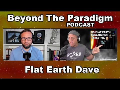 Beyond The Paradigm w Flat Earth Dave