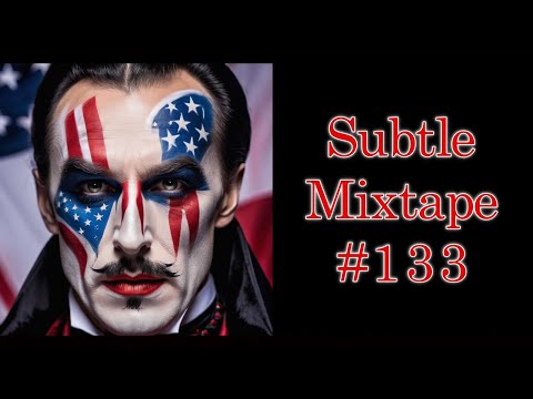 Subtle Mixtape 133 | “Prince Charles is the Heir of Count Dracula.”