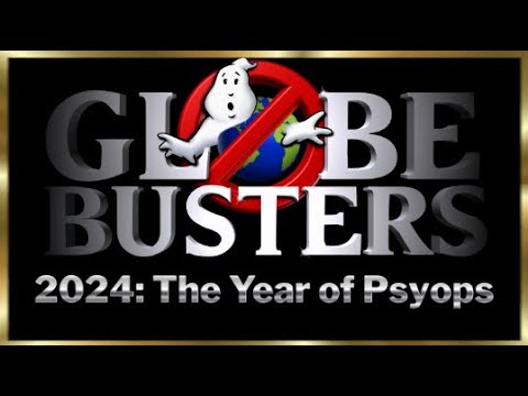 GLOBEBUSTERS LIVE | Episode 11.13 – 2024: The Year of Psyops – 7/21/24