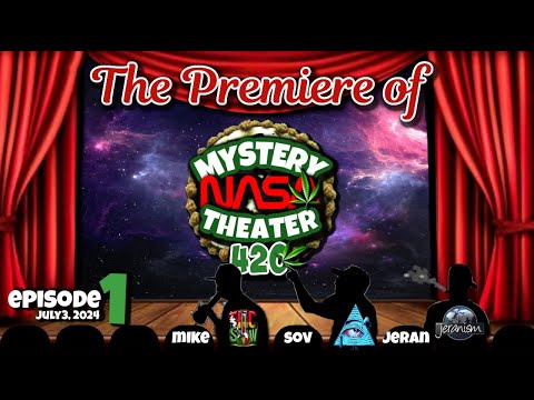 Mystery NASA Theater 420 #MNT420 | The Premiere | Episode 1: Jeran, Sov & Mike Watch Old NASA 7-3-24