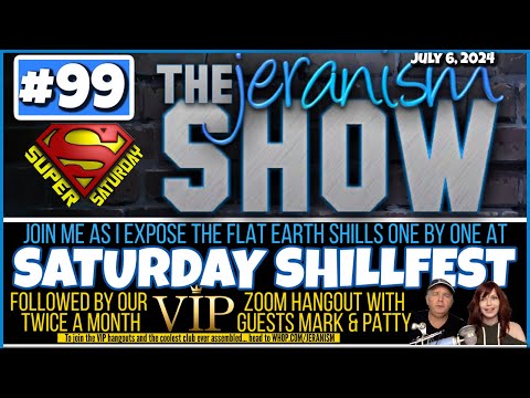 The jeranism Show #99  – Super Saturday Shillfest! Shill Exposed Followed by Noon VIP Hangout 7/6/24