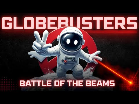 GLOBEBUSTERS LIVE | Episode 11.16  | Battle of the Beams 8/18/24