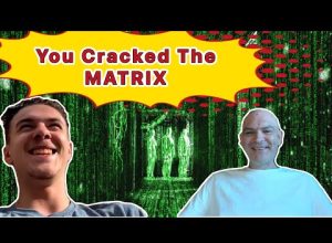 You Cracked The Matrix