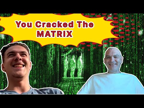 You Cracked The Matrix