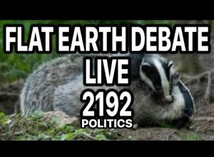 Flat Earth Debate 2193 LIVE Politics