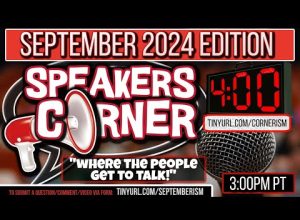 Speakers Corner SEPTEMBER 2024 Edition | 4 Minutes To Say Anything You Want! Link Below 9/5/24