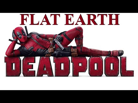 Dead Pool believes in Flat Earth ✅