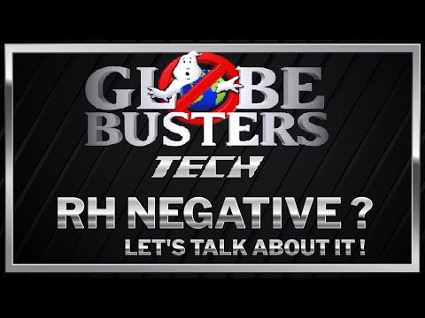 GLOBEBUSTERS TECH – RH Negative – Let’s Talk About It