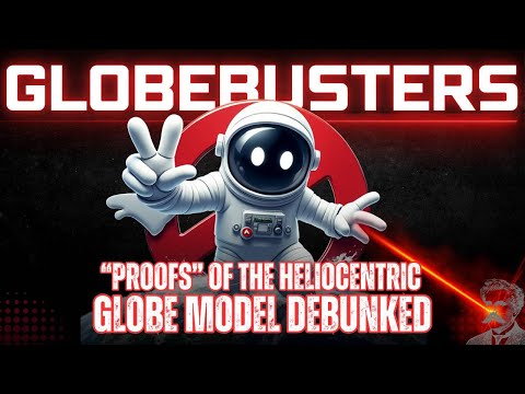 GLOBEBUSTERS LIVE | Episode 12.4 | “Proofs” of the Heliocentric Globe Model Debunked – 10/27/24