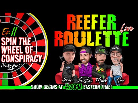 REEFER ROULETTE Ep. 11 | The Wheel of Conspiracy Says Eleven is Eleven | Win Lots of Cash! 11-13-24