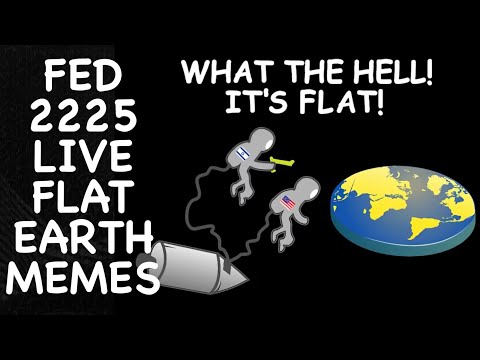 Flat Earth Debate 2225 LIVE FE Memes