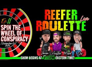 REEFER ROULETTE Ep. 12 | Spin The Wheel of Conspiracy | Maybe Win Lots of Cash! 11-20-24