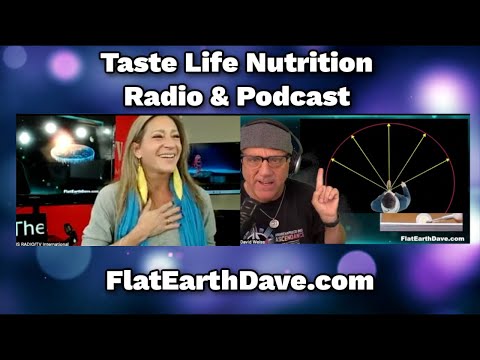 Taste Life Nutrition Radio & Podcast w Flat Earth Dave