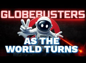 GLOBEBUSTERS LIVE | Episode 12.5 | As The World Turns – We review some video by Rory Cooper 11/3/24