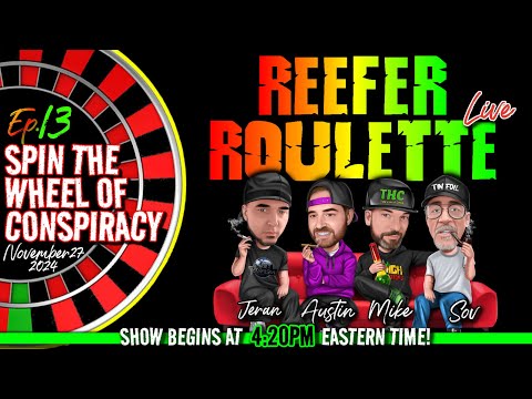 REEFER ROULETTE Ep. 13 | Spin The Big Wheel  Where It Stops? Nobody Knows! 11-27-24