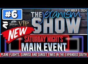 The NEW jeranism Show #6 | Saturday Night’s Main Event | Expanded South Investigation | 5PM 11-9-24