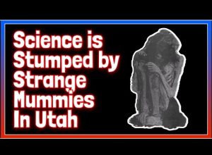 Science Is Stumped By Strange Mummies In Utah, Salt Lake Tribune, July 27, 1919.