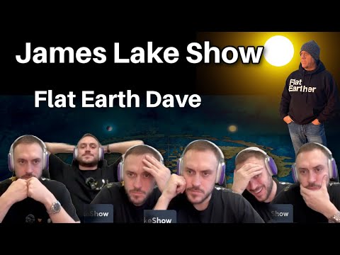 James Lake Show w Flat Earth Dave