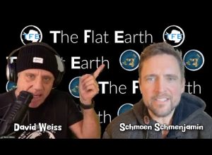 Schmoen Schmenjim w Flat Earth Dave – TFE – The Flat Earth