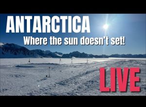 Antarctica! Where The Sun Doesn’t Set!  LIVE