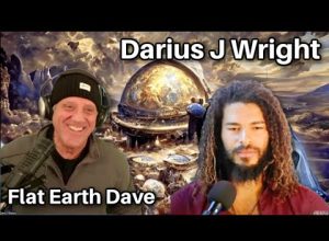 Darius J Wright w Flat Earth Dave  –  OBE’s and Flat Earth