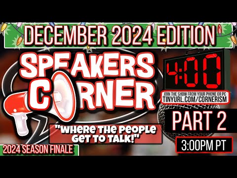 Speakers Corner DECEMBER 2024 Edition | PART 2! Join Me  3pm PM PT  12/5/24