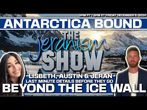 The jeranism Show | ANTARCTICA EDITION | Lisbeth, Austin & Jeran Discuss Their Upcoming Trip 12/6/24