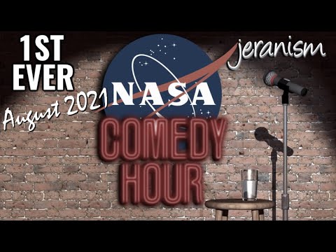 1st Ever NASA Comedy Hour – August 2021